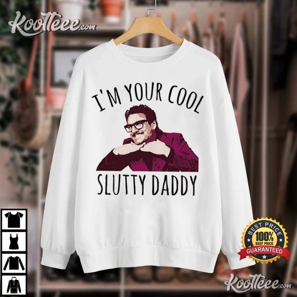 Cool Slutty Daddy Pedro Pascal T-Shirt
