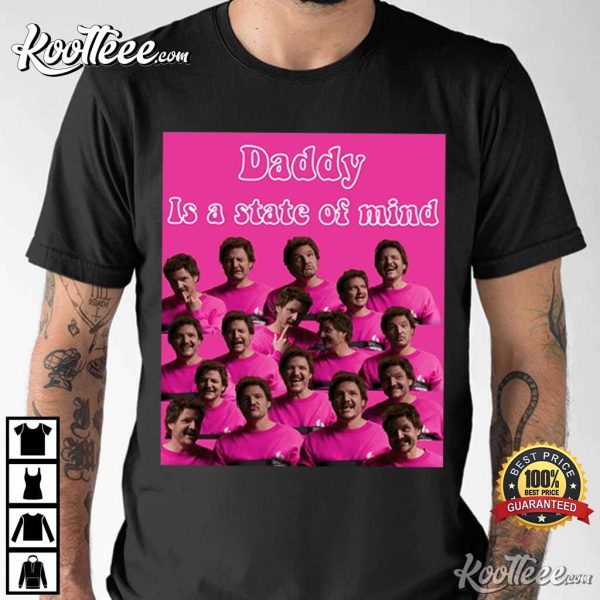 Daddy Is State Of Mind Pedro Pascal T-Shirt