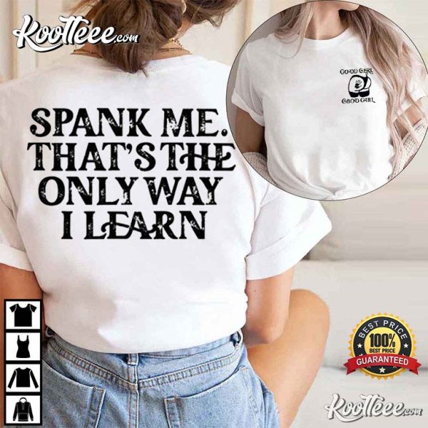 Spank Me It’s The Only Way I Learn Russ T-Shirt