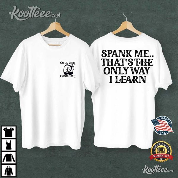 Spank Me It’s The Only Way I Learn Russ T-Shirt