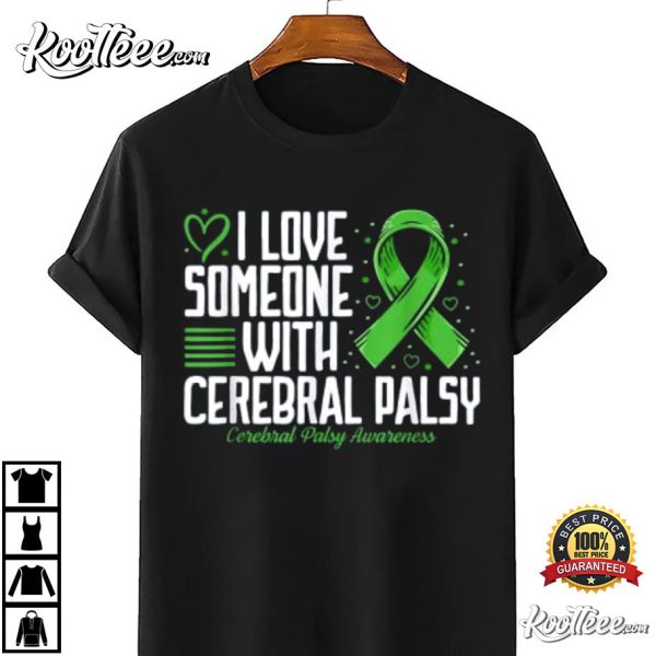 Cerebral Palsy Awareness I Love Someone T-Shirt