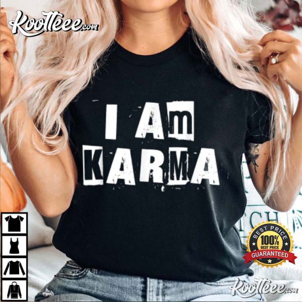 I Am Karma T-Shirt