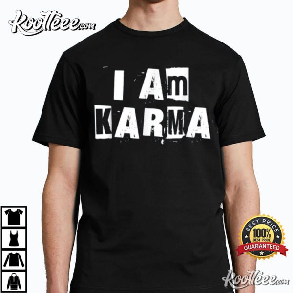 I Am Karma T-Shirt