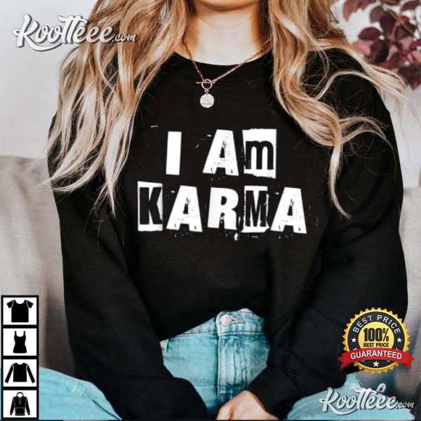 I Am Karma T-Shirt