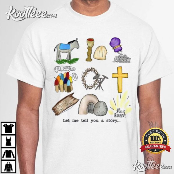 Let Me Tell You A Story Jesus Religious Christian Easter T-Shirt