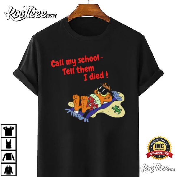 Garfield Funny Cat Call My School Tell Them T-Shirt