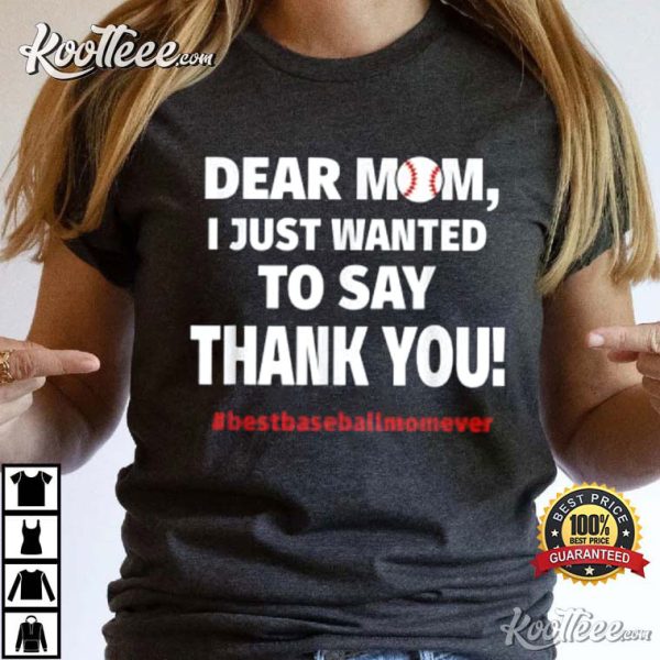 Dear Mom Thank You Best Baseball Mom Gift For Mom T-Shirt
