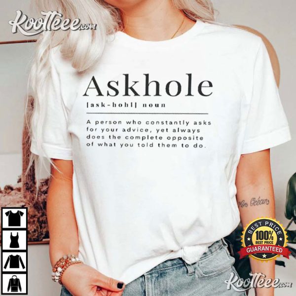 Askhole Definition Urban Dictionary Funny T-Shirt