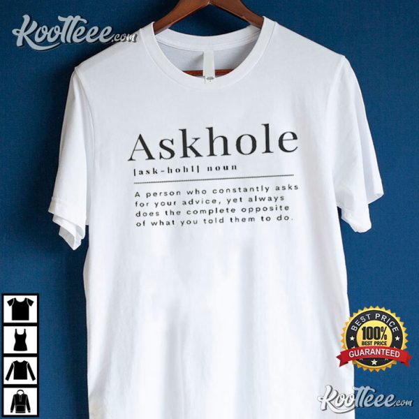 Askhole Definition Urban Dictionary Funny T-Shirt