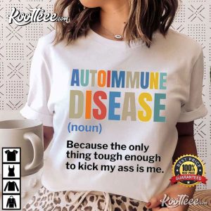 Autoimmune Awareness Chronic Illness T-Shirt