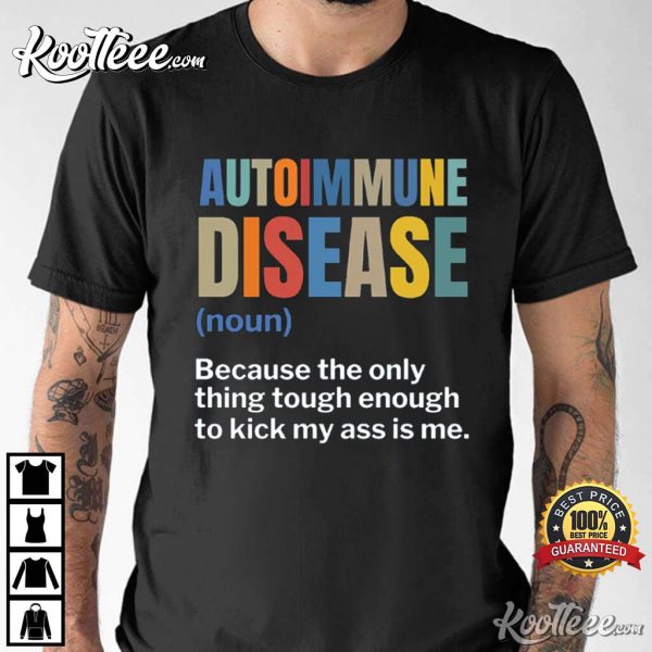 Autoimmune Awareness Chronic Illness T-Shirt
