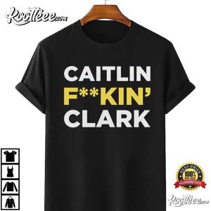 Caitlin Fkin Clark Iowa Hawkeyes Womens Basketball T Shirt 3