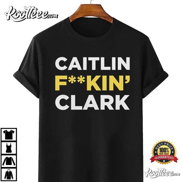 Caitlin Fkin’ Clark Iowa Hawkeyes Women’s Basketball T-Shirt