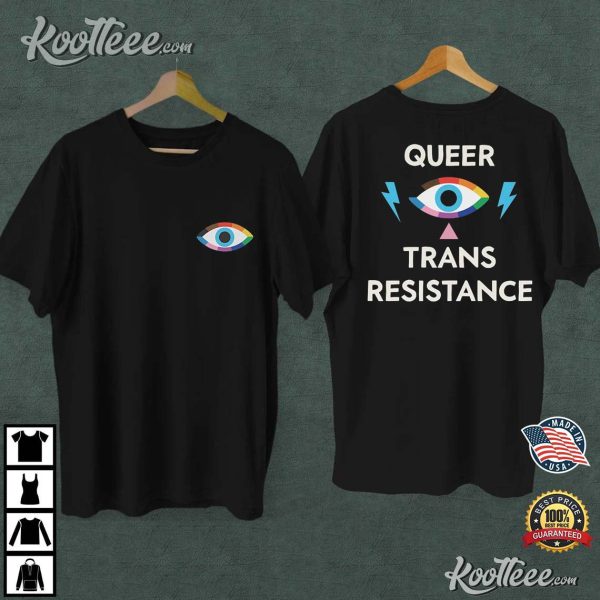 Queer Trans Resistance Trans Pride LGBTQ T-Shirt