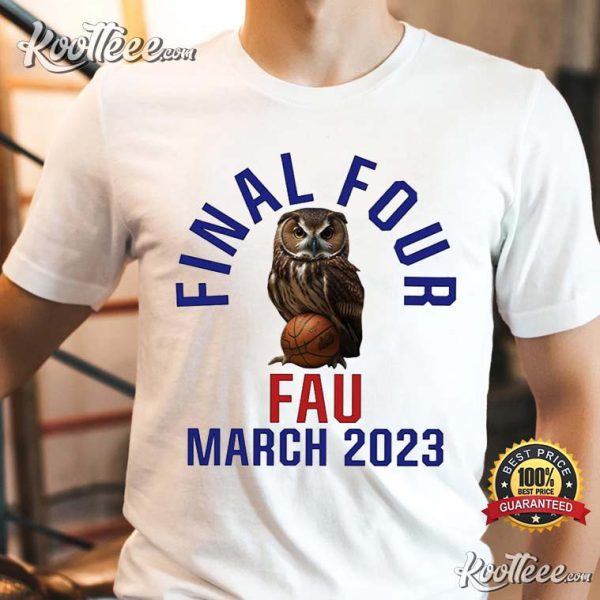 FAU Final Four NCAA March Madness T-Shirt
