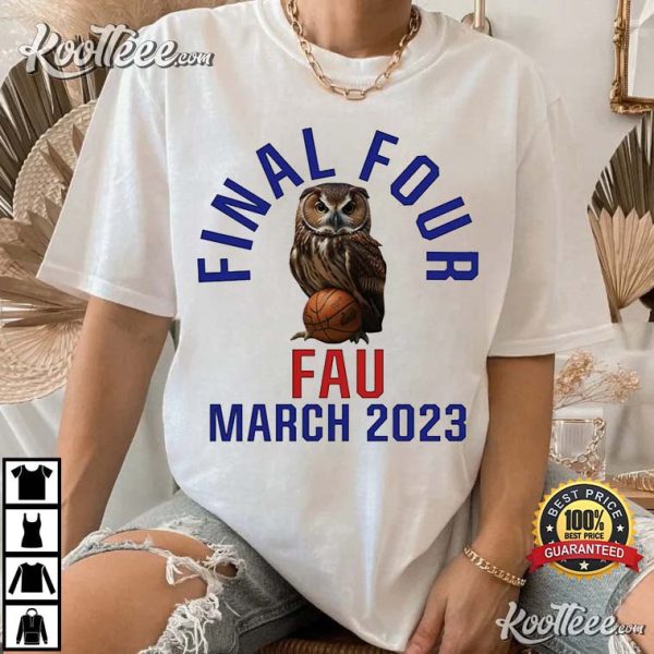FAU Final Four NCAA March Madness T-Shirt