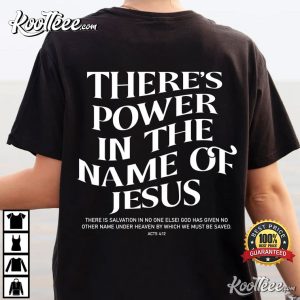 There’s Power In The Name Of Jesus Religious T-Shirt