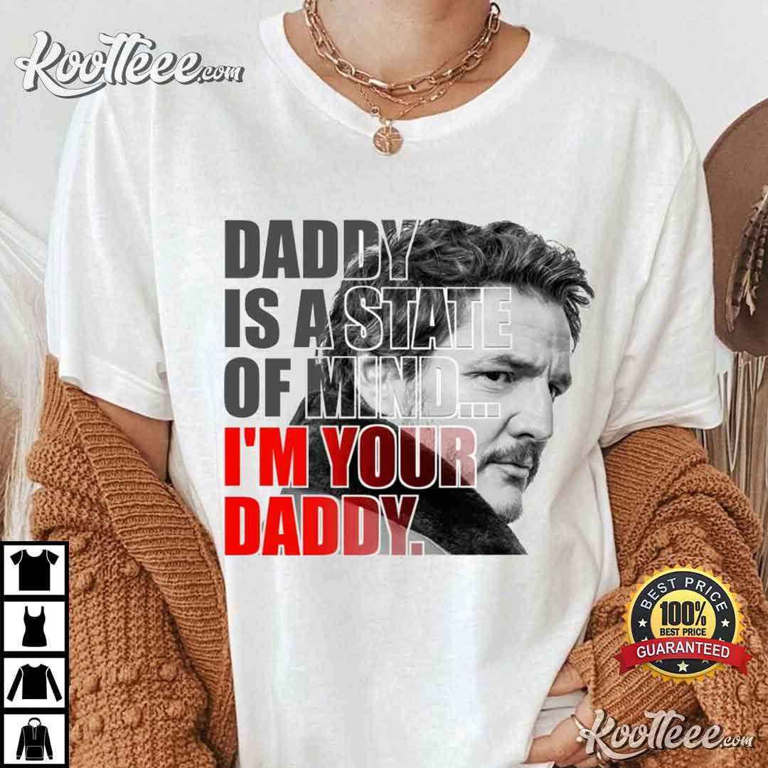 Daddy Is a State of Mind T-Shirt, Funny T-Shirt