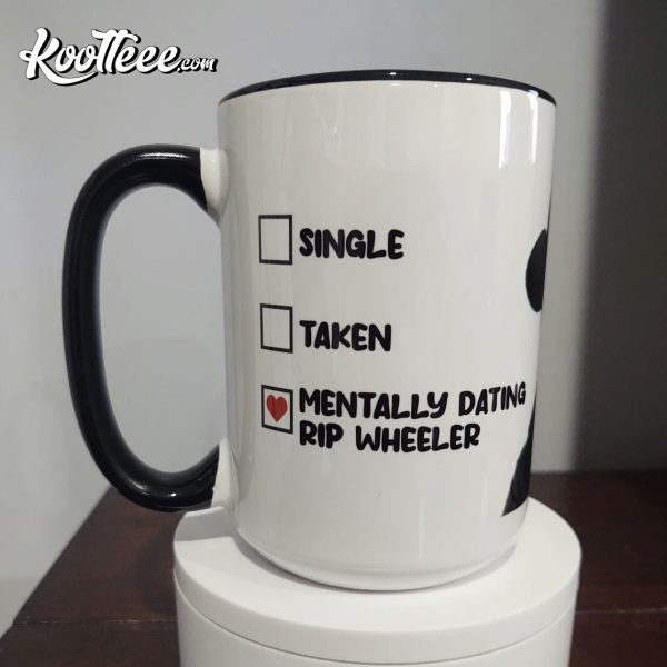 Single Taken Mentally Dating Rip Wheeler Mug