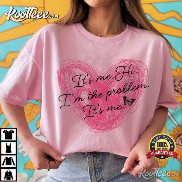 It’s Me Hi I’m The Problem Swiftie Music Fan Midnights T-Shirt