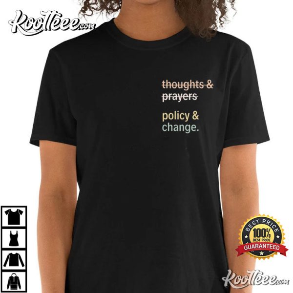 Thoughts And Prayers Policy And Change Black History Month T-Shirt