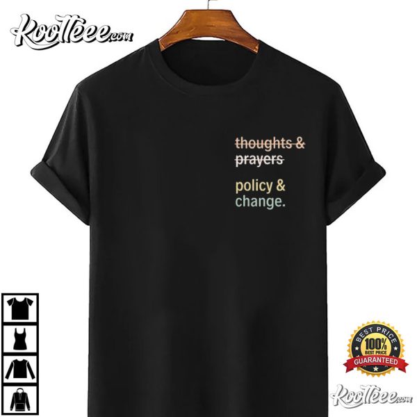 Thoughts And Prayers Policy And Change Black History Month T-Shirt