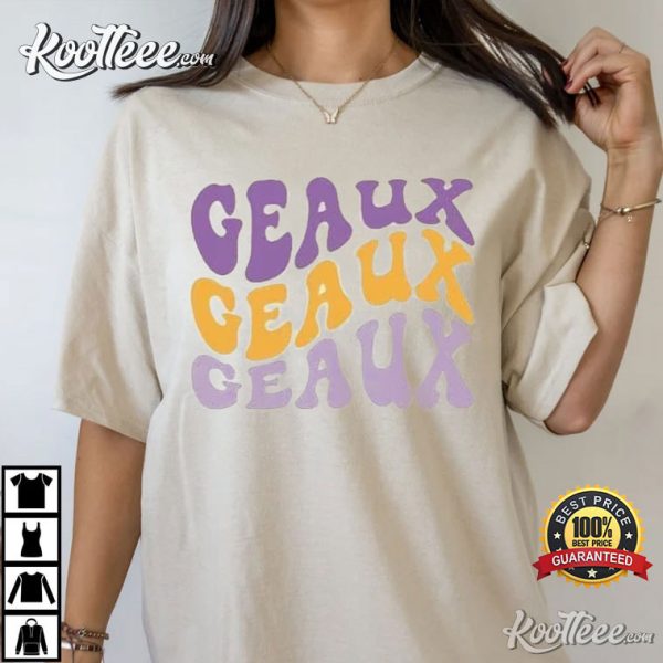 Geaux Geaux Geaux T-Shirt