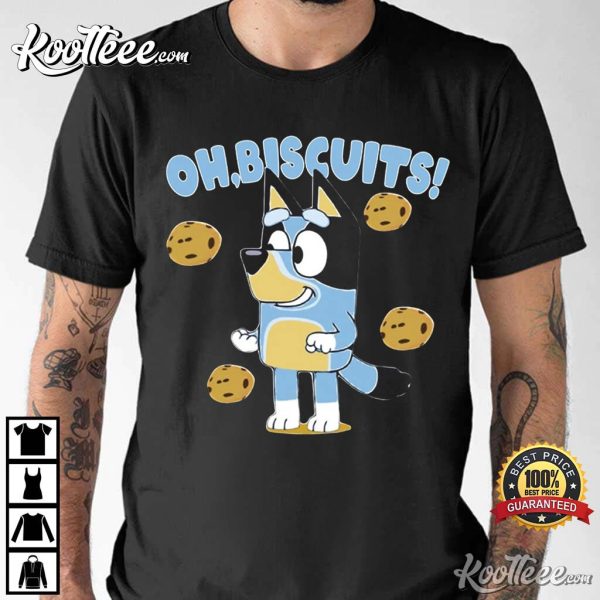 Oh Biscuits Bandit Heeler Bluey Dad T-Shirt