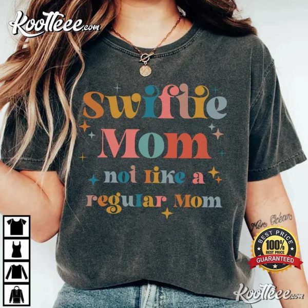 Mother’s Day Swiftie Mom Comfort Colors Not Like Other Moms T-Shirt