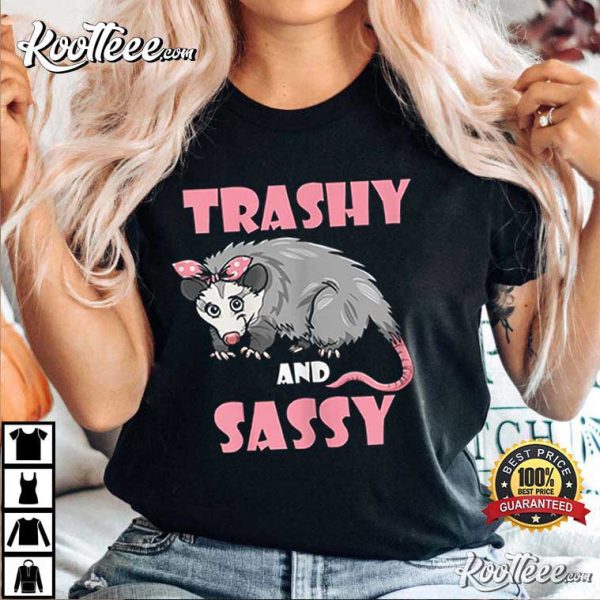 Trashy And Sassy Opssoum Possum Gift For Women Girl T-Shirt