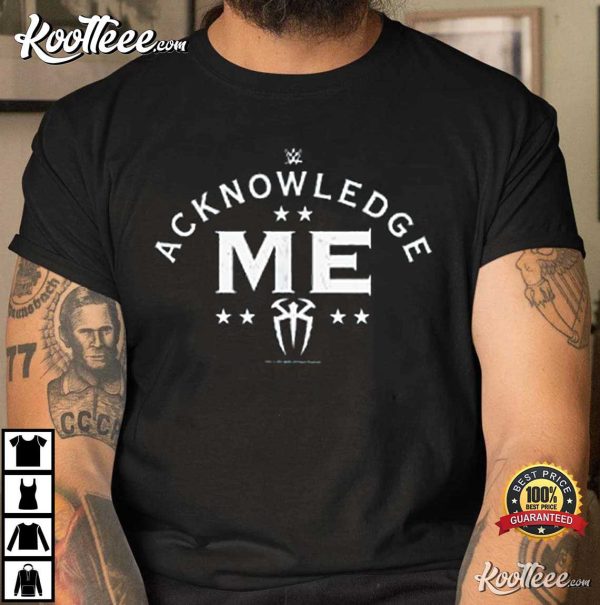 We Roman Reigns Acknowledge Me Distressed T-Shirt
