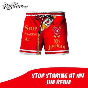 Stop Staring At My Jim Beam Hawaiian Shorts