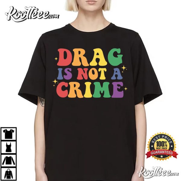 Drag Is Not A Crime Support Drag In Tenesssee T-Shirt