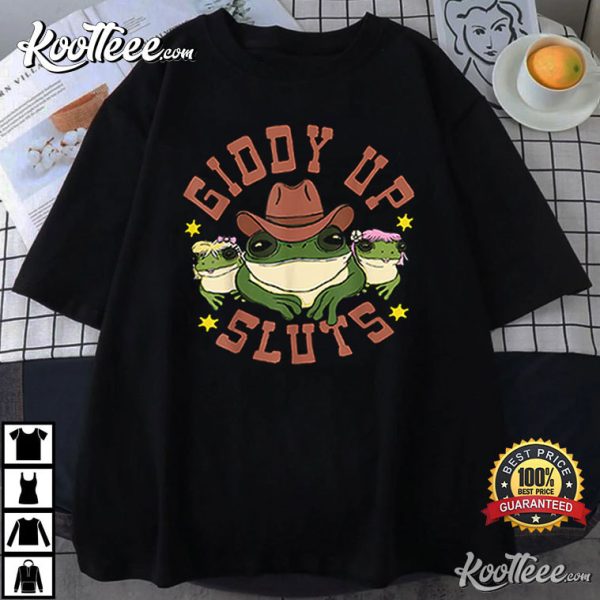 Giddy Up Sluts Funny Western Cowgirl Ranch Rodeo Frog T-Shirt
