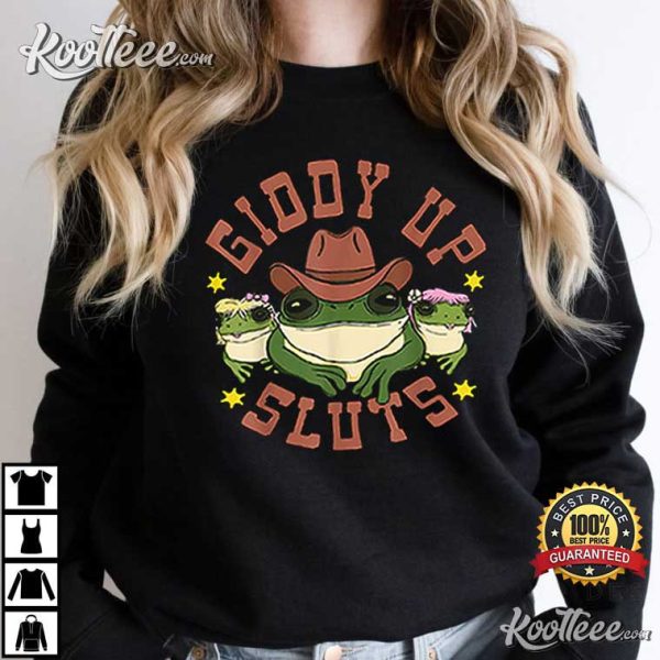 Giddy Up Sluts Funny Western Cowgirl Ranch Rodeo Frog T-Shirt