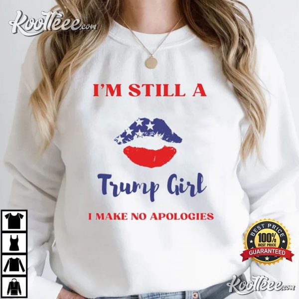 Donald Trump MAGA 2024 Im Still A Trump Girl T-Shirt