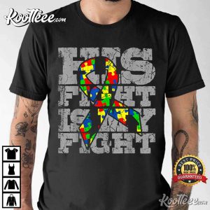 Autism Dad His Fight Autism Awareness T-Shirt
