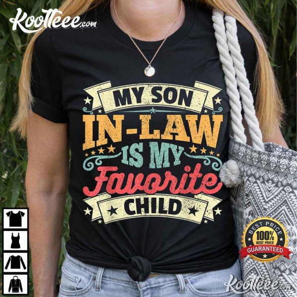 My Son In Law Is My Favorite Child Best T-Shirt