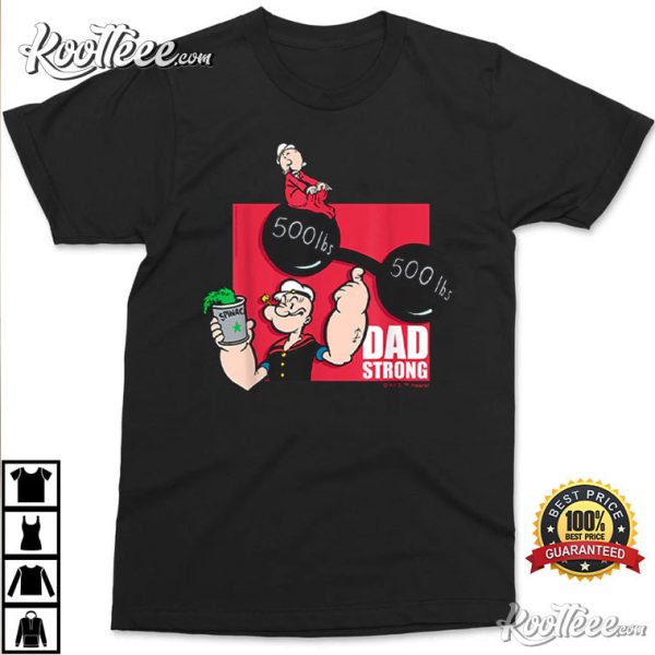 Father’s Day Popeye Dad Strong Gift for Dad T-Shirt