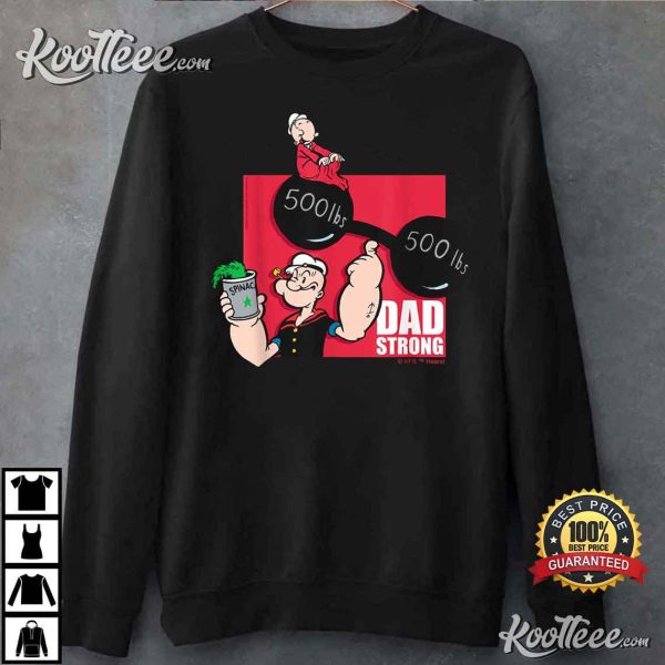 Father’s Day Popeye Dad Strong Gift for Dad T-Shirt