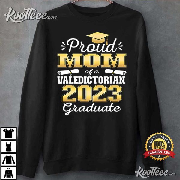 Proud Mom Of 2023 Valedictorian T-Shirt