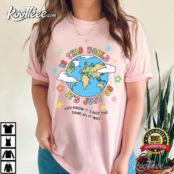 In This World It’s Just Us Harry Styles Retro T-Shirt