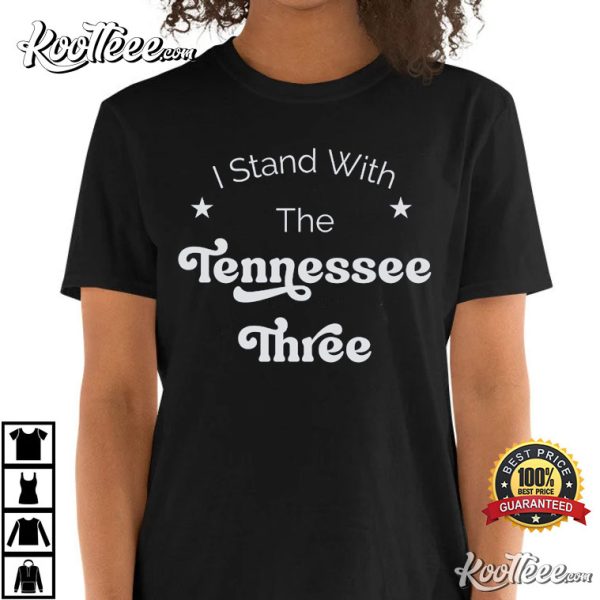 I Stand With The Tennessee Three Protect Democracy Social Justice T-Shirt