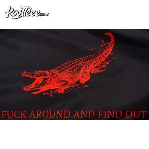Fuck Around And Find Out Crocodile Flag 2