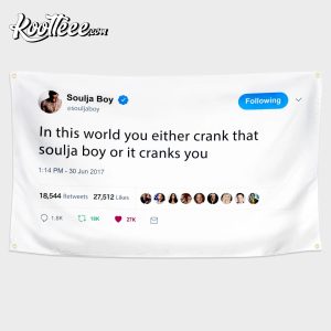 Soulja Boy Crank Dat In This World You Either Crank Flag 1