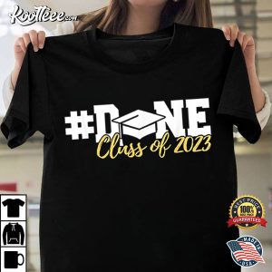 Done Class of 2023 Graduation T Shirt 3