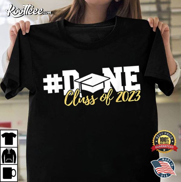 Done Class of 2023 Graduation T-Shirt