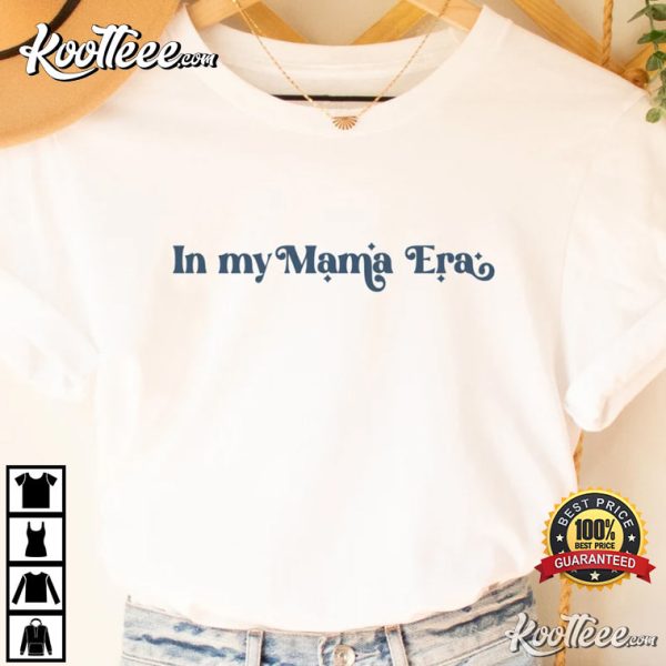 In My Mama Era Mother’s Day Gift T-Shirt