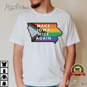 Make Iowa Nice Again Best T Shirt 1