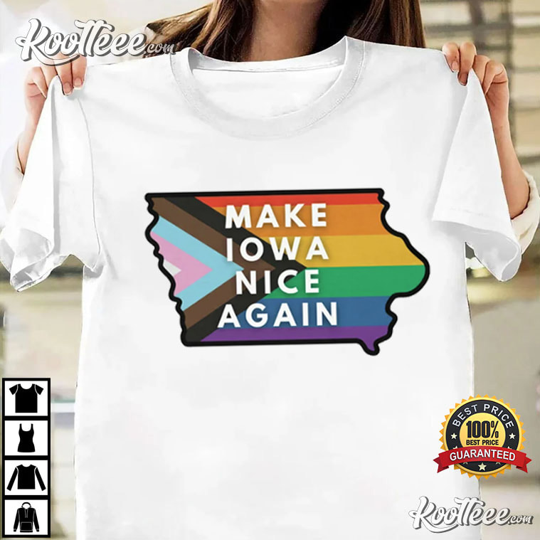 Make Iowa Nice Again T-Shirt